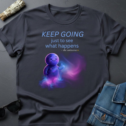 Keep Going T-Shirt – Quiet Encouragement | Youniverses - Youniverses