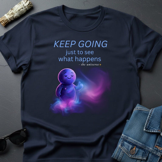 Keep Going T-Shirt – Quiet Encouragement | Youniverses - Youniverses