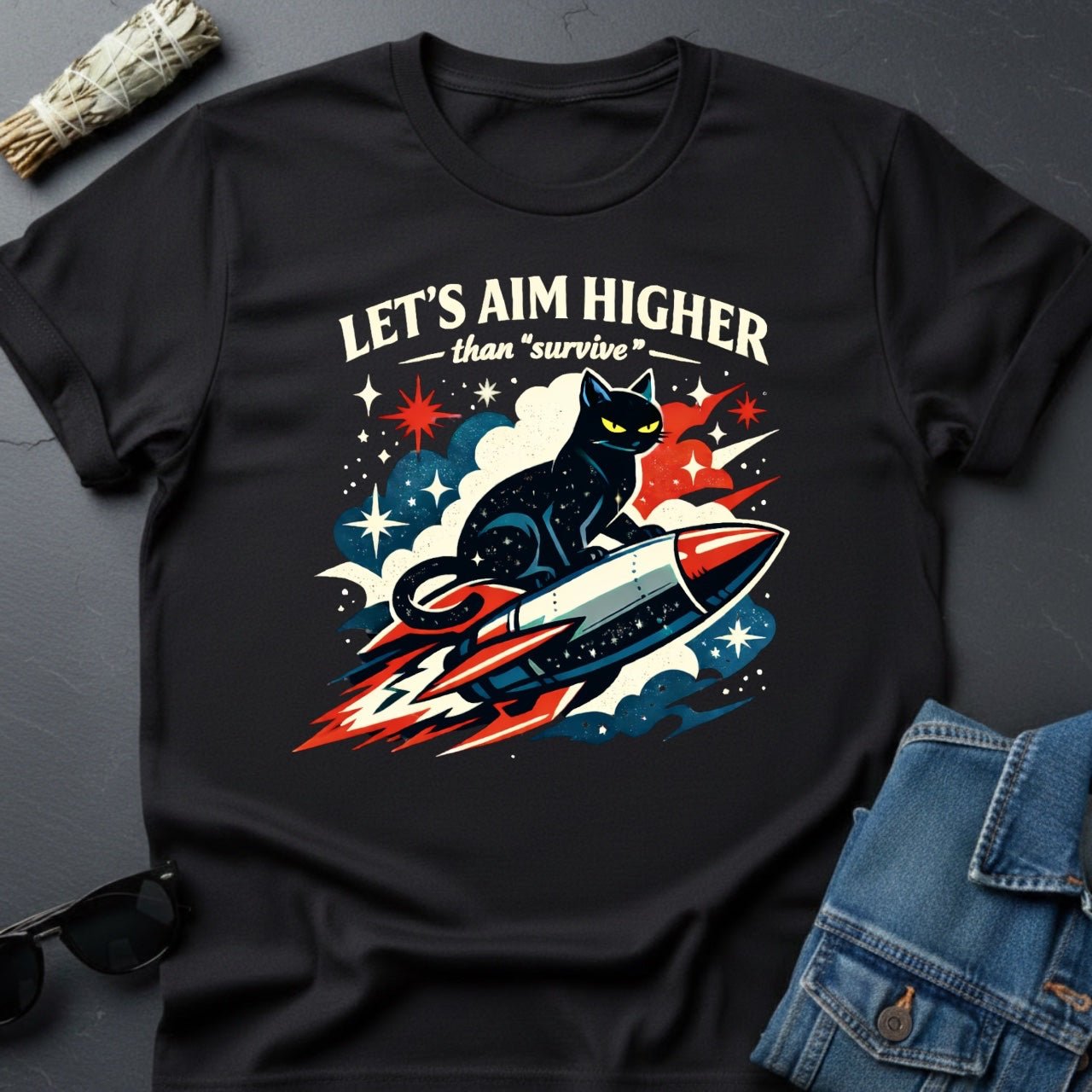 Let's Aim Higher Than Survive – Inspirational Cat T-Shirt | Youniverses - Youniverses