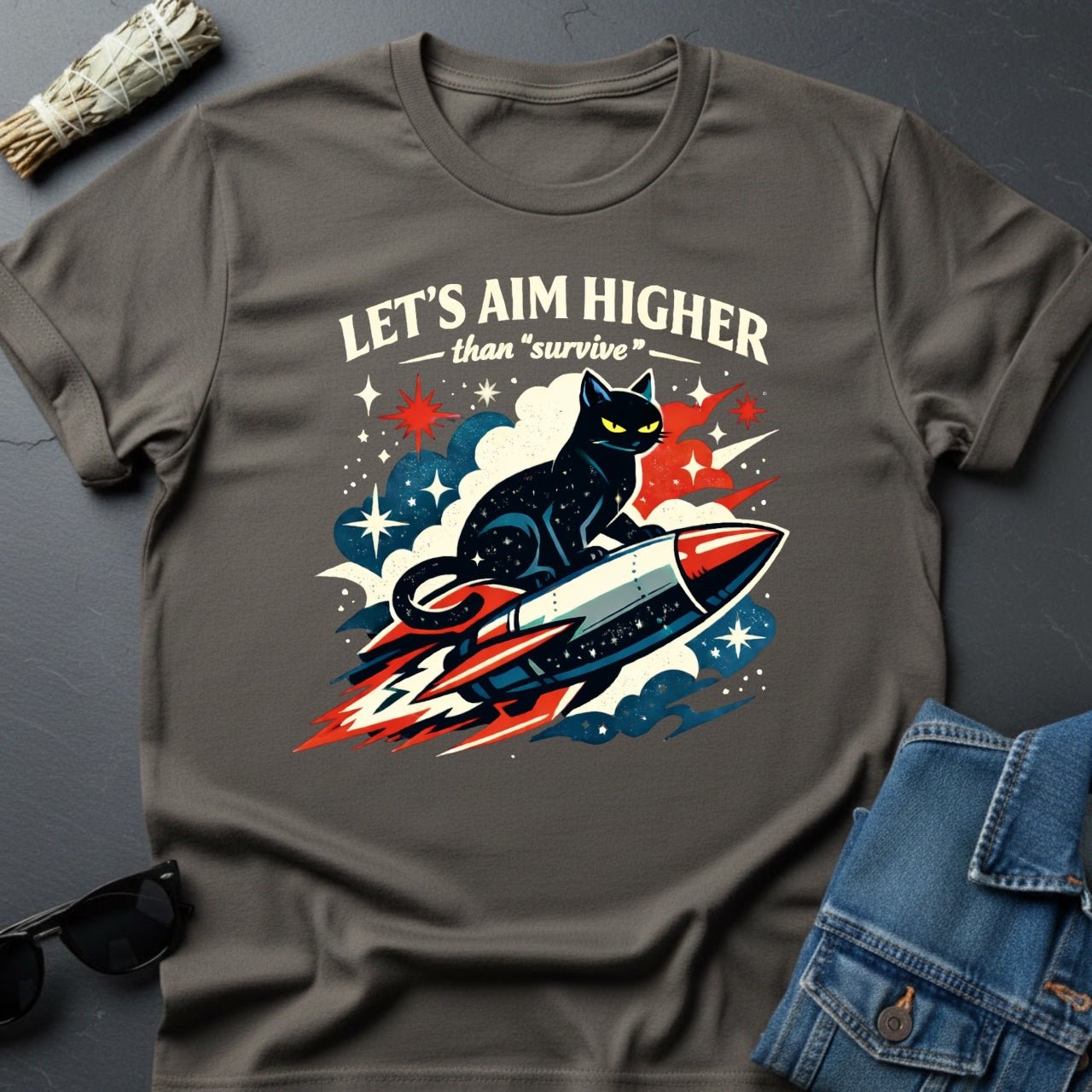 Let's Aim Higher Than Survive – Inspirational Cat T-Shirt | Youniverses - Youniverses