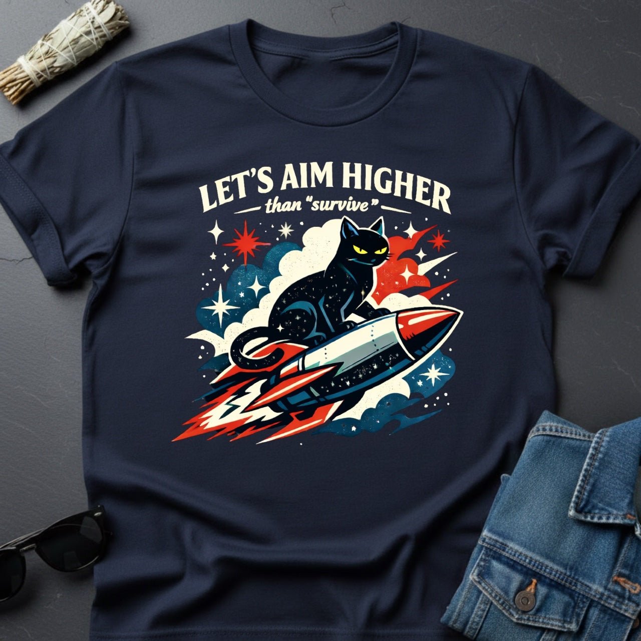 Let's Aim Higher Than Survive – Inspirational Cat T-Shirt | Youniverses - Youniverses