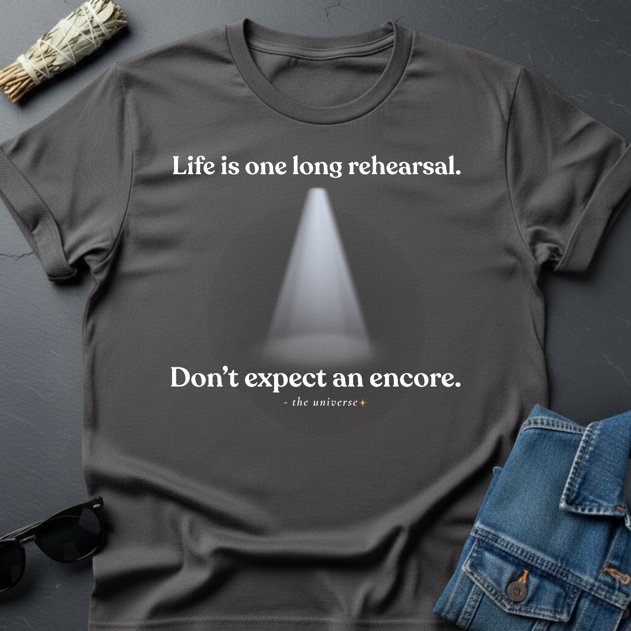 Life Is One Long Rehearsal - Minimalist Graphic T-Shirt | Youniverses - Youniverses