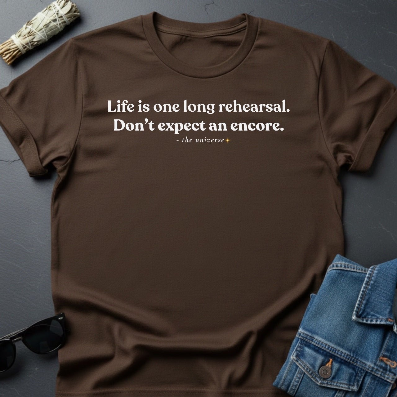 Life Is One Long Rehearsal – Minimalist Sarcastic T-Shirt | Youniverses - Youniverses