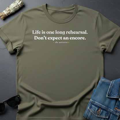Life Is One Long Rehearsal – Minimalist Sarcastic T-Shirt | Youniverses - Youniverses