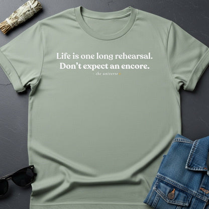Life Is One Long Rehearsal – Minimalist Sarcastic T-Shirt | Youniverses - Youniverses