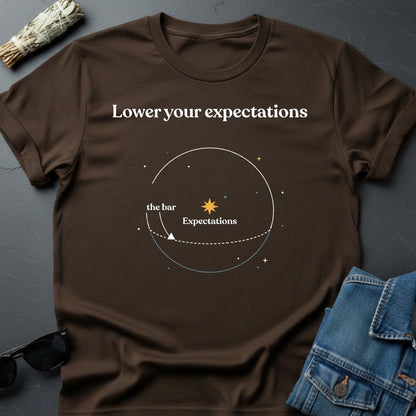 Lower Your Expectations – Minimalist Graphic T-Shirt | Youniverses - Youniverses