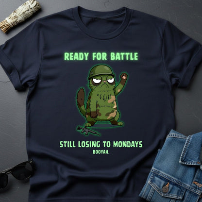 Ready for Battle, Still Losing to Mondays – Graphic T-Shirt | Youniverses - Youniverses