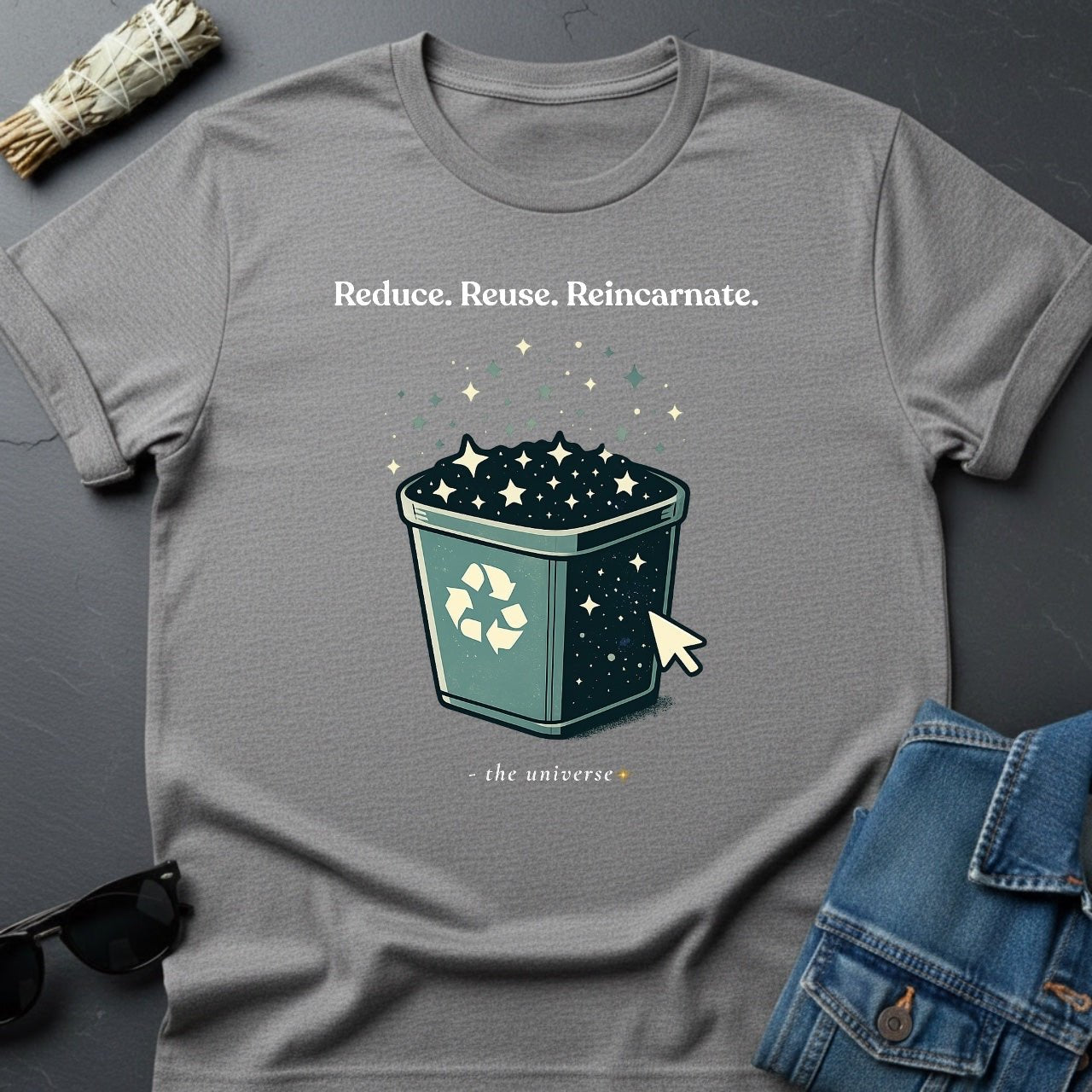 Reduce. Reuse. Reincarnate. Cosmic T-Shirt - Youniverses