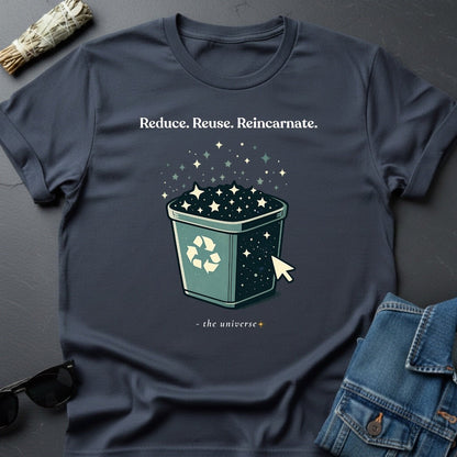 Reduce. Reuse. Reincarnate. Cosmic T-Shirt - Youniverses