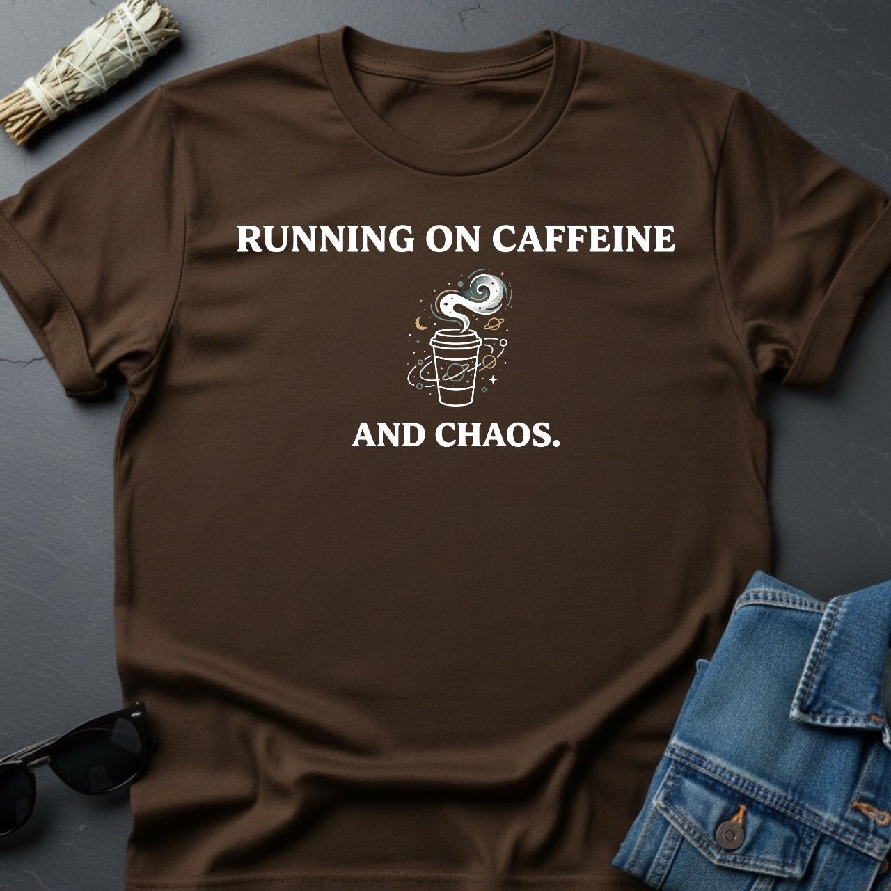 Running on Caffeine and Chaos T-Shirt - Youniverses Cosmic Apparel - Youniverses