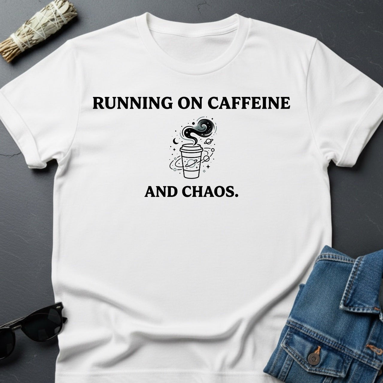 Running on Caffeine and Chaos T-Shirt - Youniverses Cosmic Apparel - Youniverses