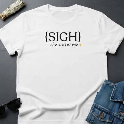 {Sigh} – Minimalist Sarcastic T-Shirt | Youniverses - Youniverses