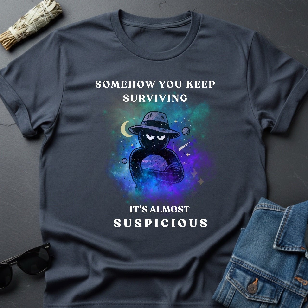 Somehow You Keep Surviving T-Shirt - Dark Humor Inspirational Tee | Youniverses - Youniverses