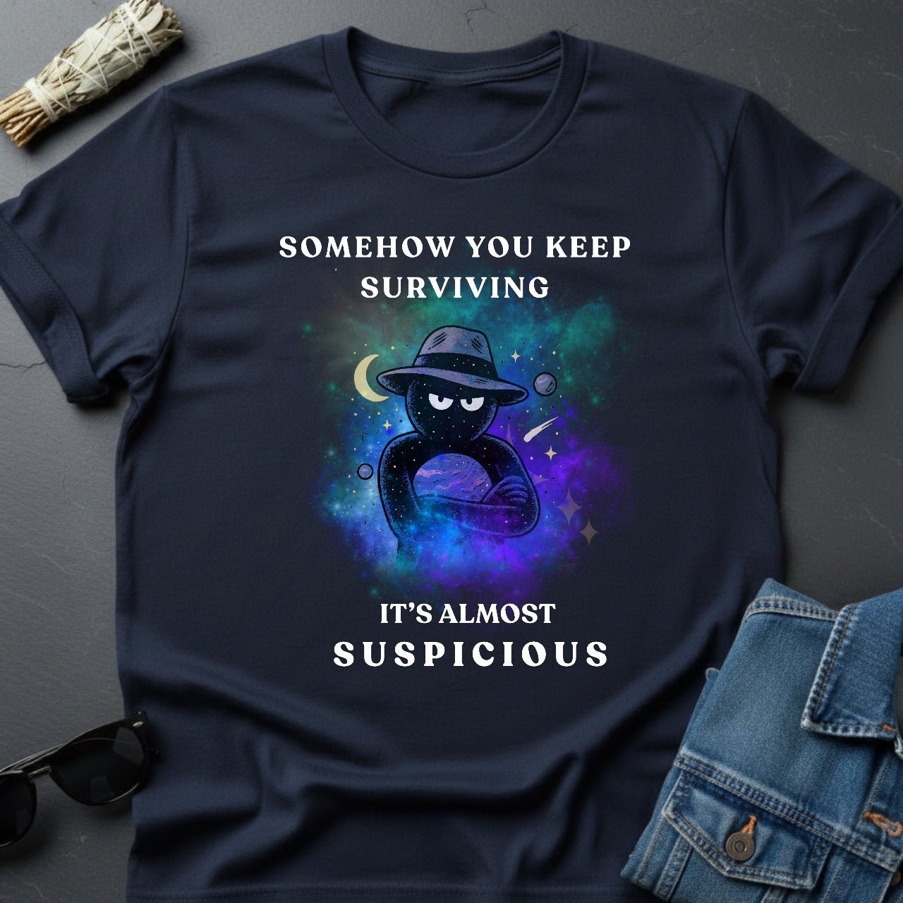Somehow You Keep Surviving T-Shirt - Dark Humor Inspirational Tee | Youniverses - Youniverses