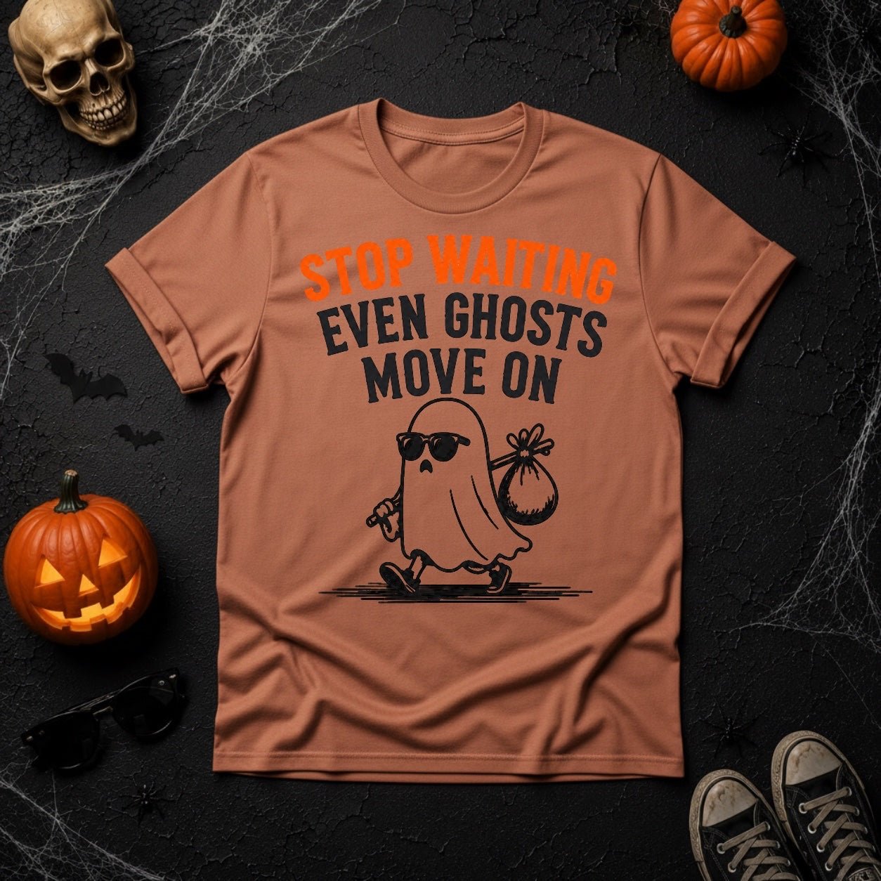 Stop Waiting Even Ghosts Move On T-Shirt | Youniverses Cosmic Apparel - Youniverses
