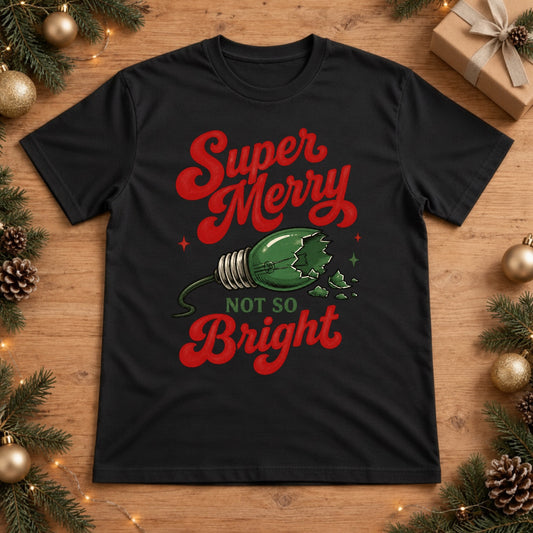 Super Merry Not So Bright Broken Christmas Light Bulb Graphic - Black