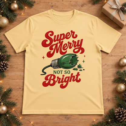 Super Merry Not So Bright Broken Christmas Light Bulb Graphic - Butter