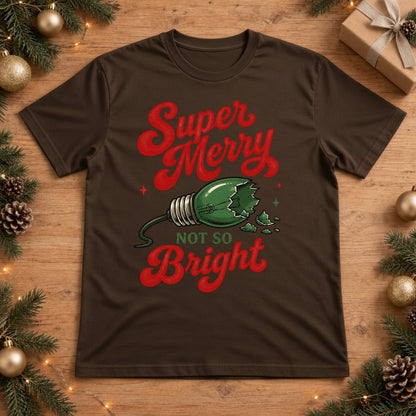 Super Merry Not So Bright Broken Christmas Light Bulb Graphic - Espresso