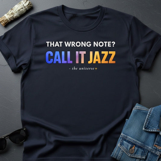 That Wrong Note? Call It Jazz – Sarcastic Music T-Shirt | Youniverses - Youniverses