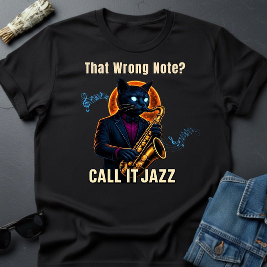 That Wrong Note? Call It Jazz T-Shirt – Music Humor Tee | Youniverses - Youniverses