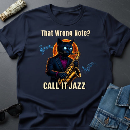 That Wrong Note? Call It Jazz T-Shirt – Music Humor Tee | Youniverses - Youniverses