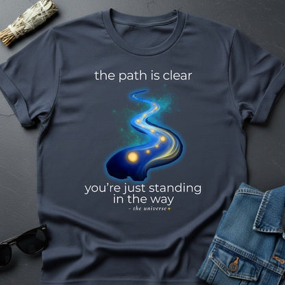 The Path Is Clear – Inspirational Graphic T-Shirt | Youniverses - Youniverses