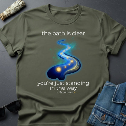 The Path Is Clear – Inspirational Graphic T-Shirt | Youniverses - Youniverses