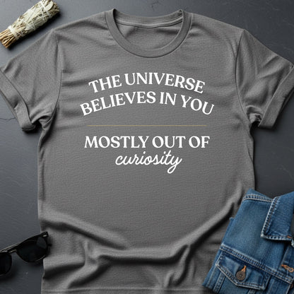 The Universe Believes in You - Sarcastic Cosmic Motivational T-Shirt | Youniverses - Youniverses