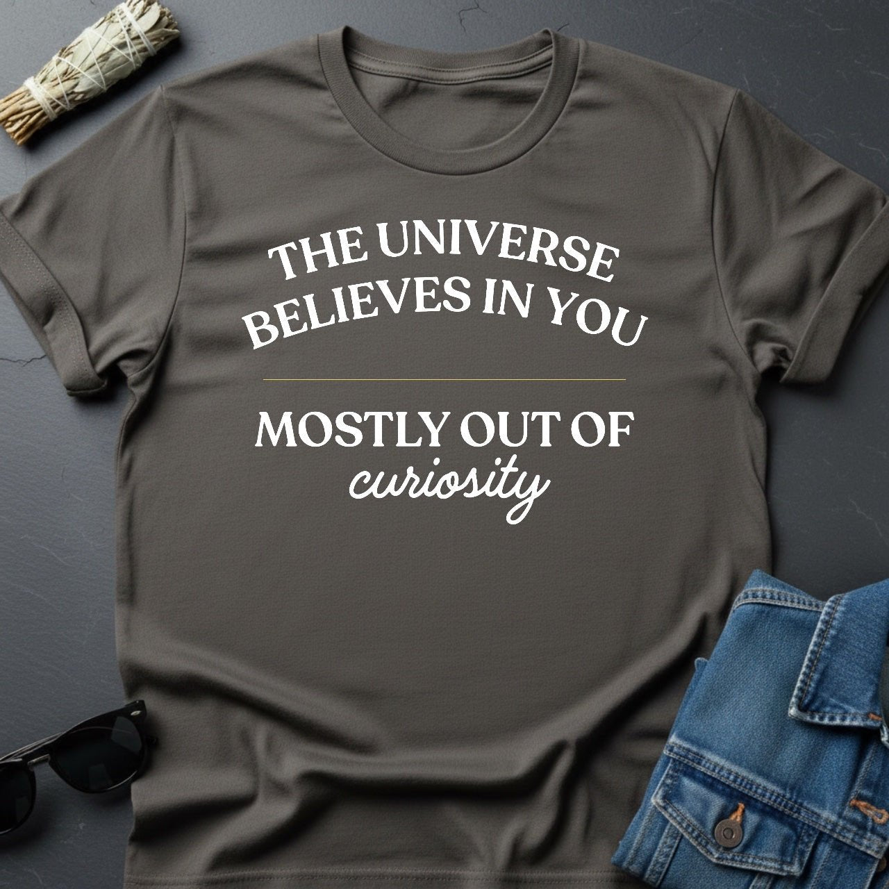 The Universe Believes in You - Sarcastic Cosmic Motivational T-Shirt | Youniverses - Youniverses