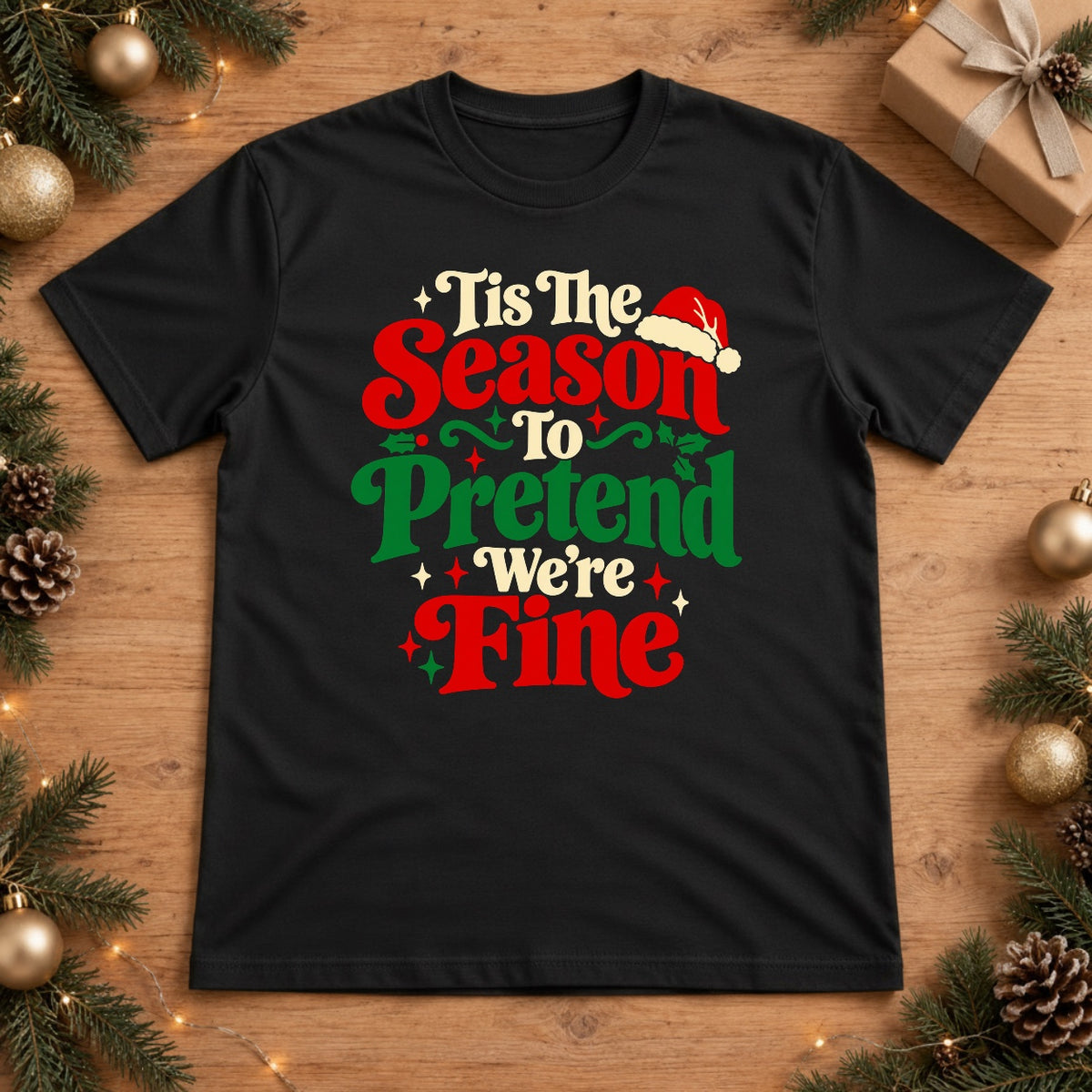 Tis The Season To Pretend We're Fine Christmas T-Shirt - Black